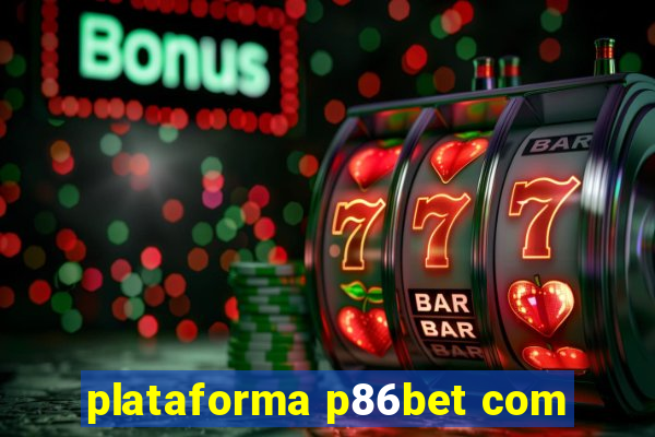 plataforma p86bet com